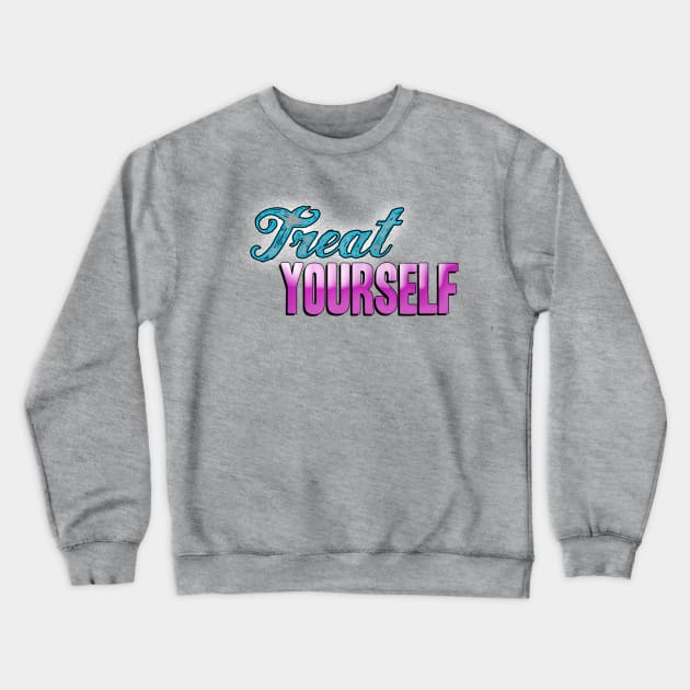 Treat Yourself Crewneck Sweatshirt by Girona